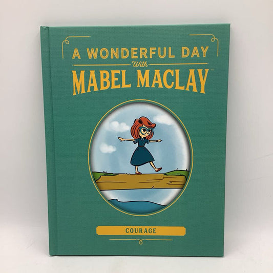 A Wonderful Day with Mabel Maclay: Courage (hardcover)