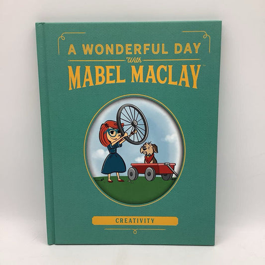 A Wonderful Day with Mabel Maclay: Creativity (hardcover)