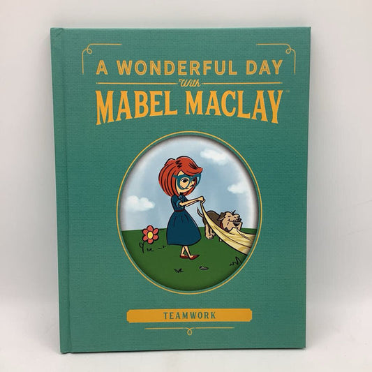 A Wonderful Day with Mabel Maclay: Teamwork (hardcover)