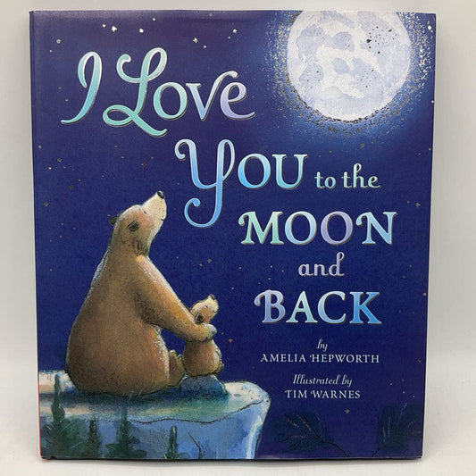 I Love You To The Moon And Back (hardcover)