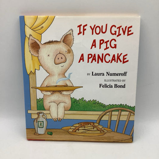 If You Give a Pig a Pancake (hard cover)