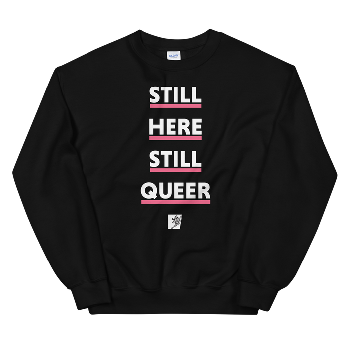 Pride Still Here Gender Neutral Sweatshirt