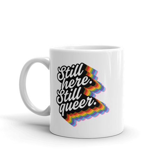 Pride Still Here Rainbow mug