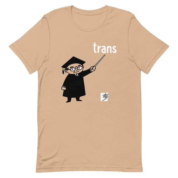 Say Trans gender neutral t-shirt