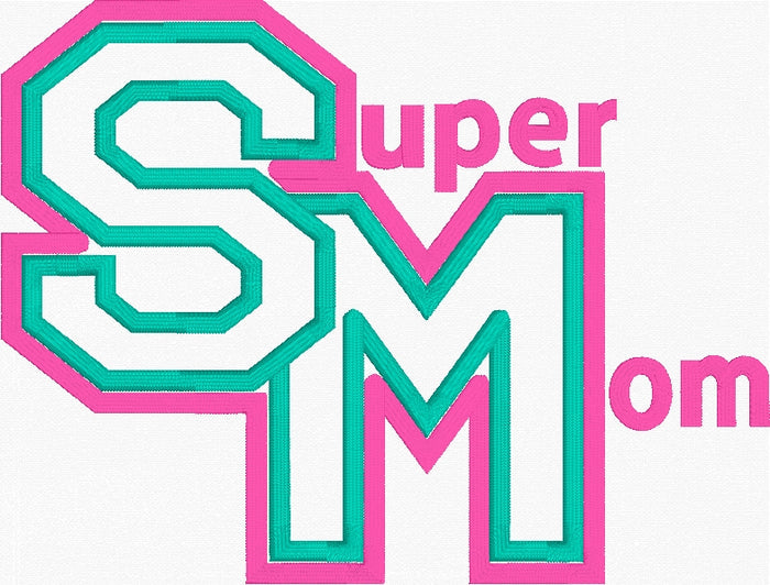 Super Mom Double Applique Embroidery Design.