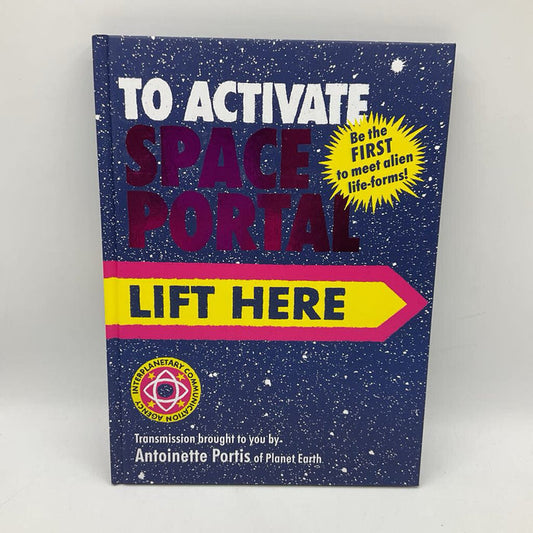 To Activate Space Portal Lift Here (hardcover)