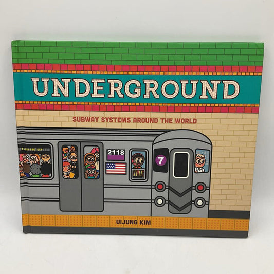 Underground: Subway Systems Around The World (hardcover)